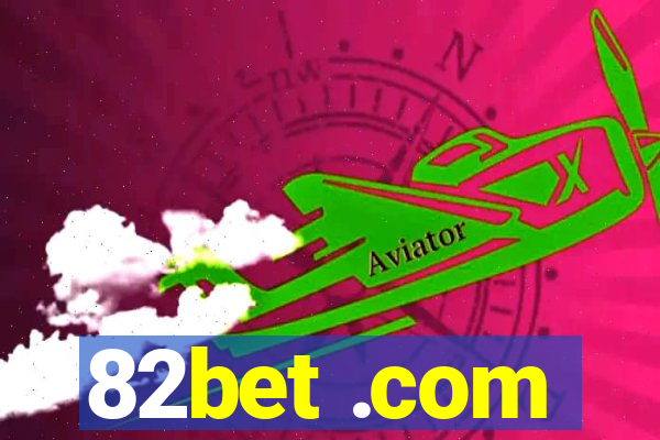 82bet .com